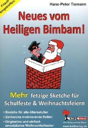 Neues vom Heiligen Bimbam!: Mehr fetzige Weihnachtssketche für Schulfeste & Weihnachtsfeiern