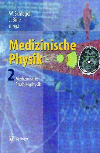 Medizinische Physik 2: Medizinische Strahlenphysik