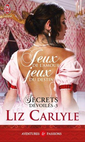 Secrets dévoilés. Vol. 3. Jeux de l'amour, jeux du destin