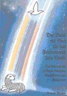 Der Bund mit Gott für das Friedensreich Jesu Christi. Christus ruft alle geistigen Gruppen, Konfessionen und Religionen