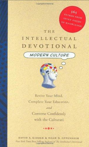 The Intellectual Devotional: Modern Culture: Revive Your Mind, Complete Your Education, and Converse Confidently with the Culturati