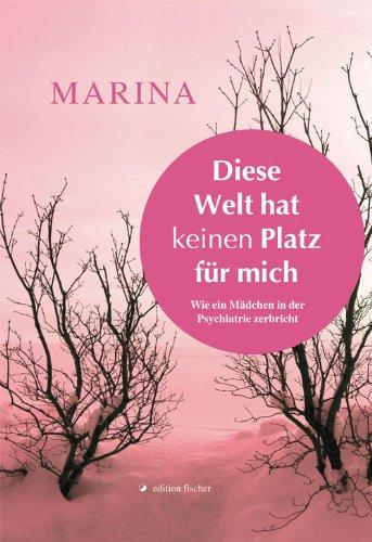 Diese Welt hat keinen Platz für mich: Wie ein Mädchen in der Psychiatrie zerbricht