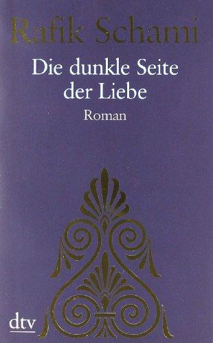 Die dunkle Seite der Liebe: Roman