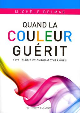 Quand la couleur guérit : psychologie et chromatothérapie