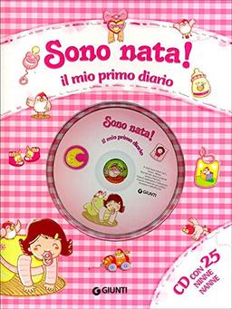 Sono nata! Il mio primo diario. Con CD Audio (È nato un bambino)