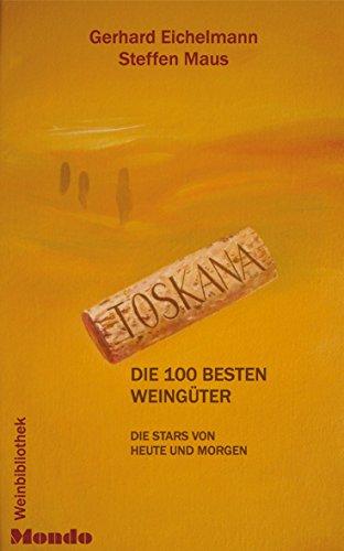 Toskana - Die 100 besten Weingüter Klassische Weinregionen (Hallwag Klassische Weinregionen)