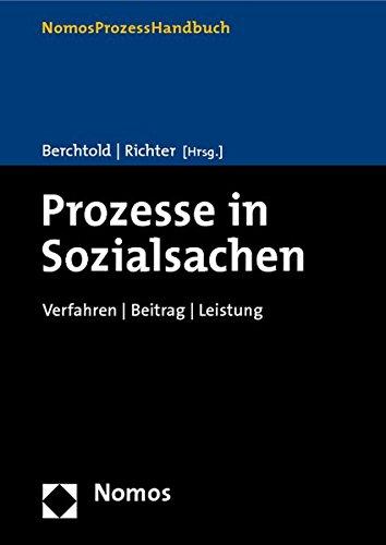 Prozesse in Sozialsachen: Verfahren - Beitrag - Leistung