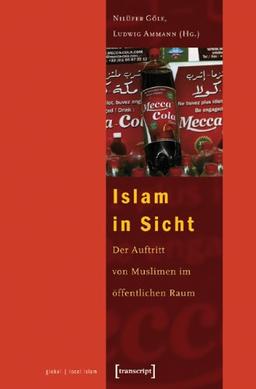 Islam in Sicht: Der Auftritt von Muslimen im öffentlichen Raum