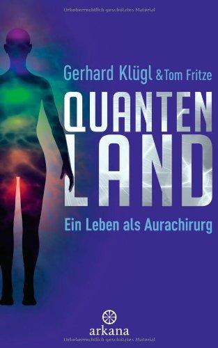 Quantenland: Ein Leben als Aurachirurg