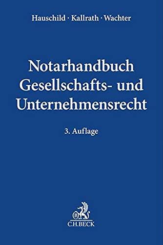 Notarhandbuch Gesellschafts- und Unternehmensrecht