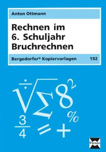 Rechnen im 6. Schuljahr: Bruchrechnen (6. Klasse)