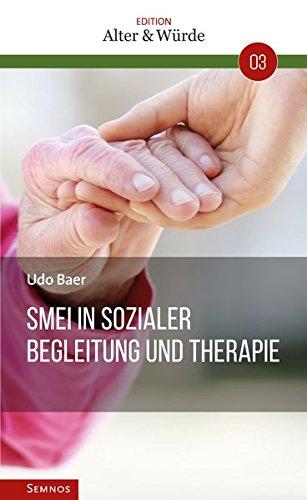 Edition Alter & Würde Band 3, SMEI in sozialer Begleitung und Therapie