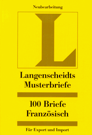 100 Briefe Französisch für Export und Import. Langenscheidts Musterbriefe