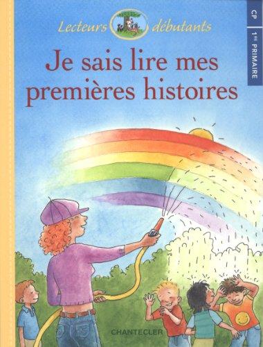 Je sais lire mes premières histoires : CP-1re primaire