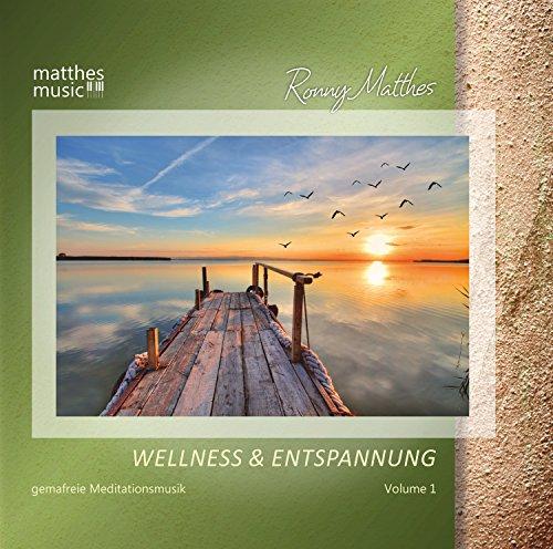 Wellness & Entspannung: Gemafreie Meditationsmusik (Vol. 1)