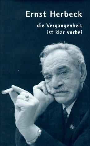 Ernst Herbeck, die Vergangenheit ist klar vorbei