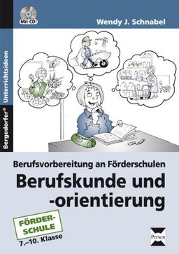 Berufskunde und -orientierung: Berufsvorbereitung an Förderschulen (7. bis 10. Klasse)