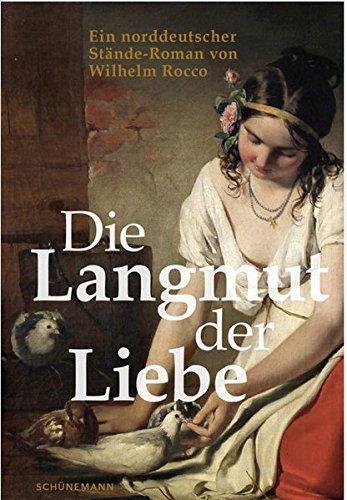 Die Langmut der Liebe: Ein norddeutscher Stände-Roman