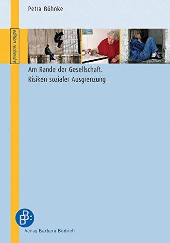 Am Rande der Gesellschaft - Risiken sozialer Ausgrenzung (edition recherche)