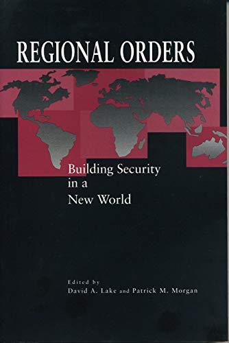 Regional Orders: Building Security in a New World