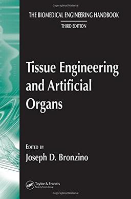 Tissue Engineering And Artificial Organs (The Biomedical Engineering Handbook)