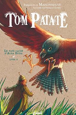 Tom Patate. Vol. 2. Le pays caché d'Alba Spina