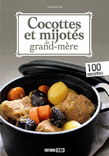 Cocottes et mijotés de grand-mère : 100 recettes