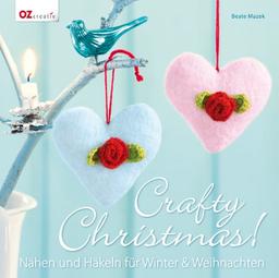 Crafty Christmas!: Nähen und Häkeln für Winter & Weihnachten