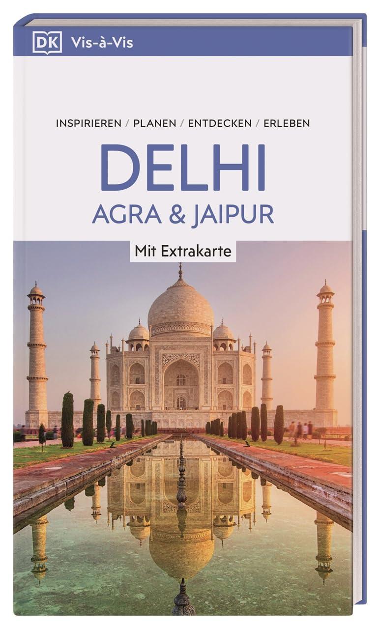 Vis-à-Vis Reiseführer Delhi, Agra & Jaipur: Mit wetterfester Extra-Karte und detailreichen 3-D-Illustrationen