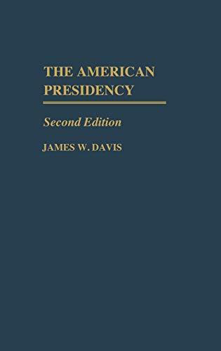 The American Presidency: Second Edition