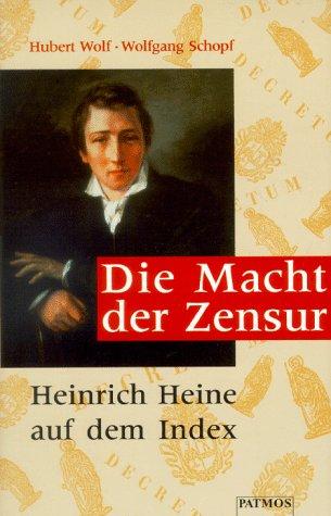 Die Macht der Zensur. Heinrich Heine auf dem Index