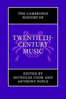 The Cambridge History of Twentieth-Century Music (The Cambridge History of Music)