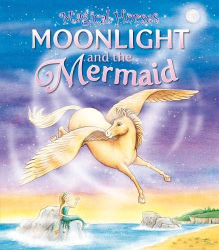 Moonlight and the Mermaid (Magical Horses)