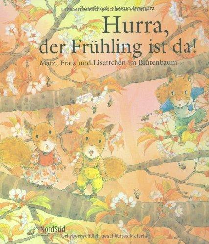 Hurra, der Frühling ist da!: Matz, Fratz und Lisettchen im Blütenbaum