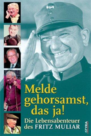 Melde gehorsamst, das ja! Meine Lebensabenteuer