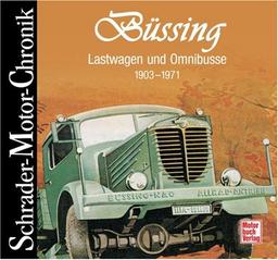 Büssing - Lastwagen und Omnibusse: 1903-1971