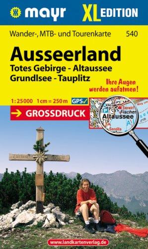 Ausseerland XL 1 : 25 000: Totes Gebirge - Altaussee - Grundlsee - Tauplitz. Wander-, MTB- und Tourenkarte GPS-genau / Grossdruck