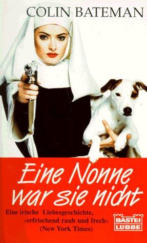 Eine Nonne war sie nicht.