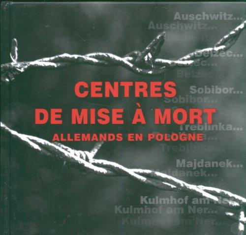 Centres de mise a mort allemands en Pologne Niemieckie miejsca zaglady w Polsce wersja francuska