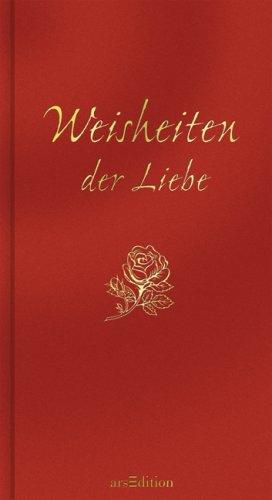 Weisheiten der Liebe: Ein Aphorismenband