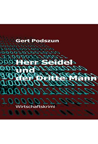 Herr Seidel und der Dritte Mann: Wirtschaftskrimi