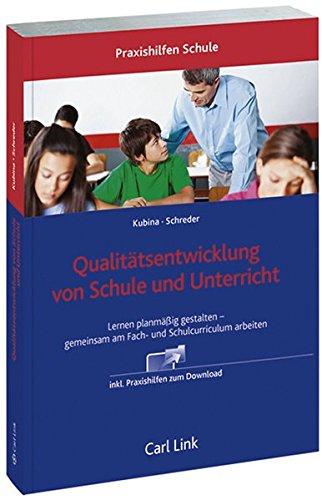 Qualitätsentwicklung von Schule und Unterricht: Lernen planmäßig gestalten - gemeinsam am Fach- und Schulcurriculum arbeiten