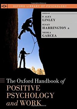 The Oxford Handbook of Positive Psychology and Work (Oxford Library of Psychology)