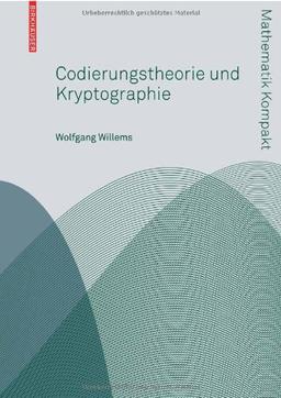 Codierungstheorie und Kryptographie (Mathematik Kompakt)