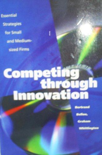 Competing Through Innovation: Essential Strategies for Small and Medium-sized Firms