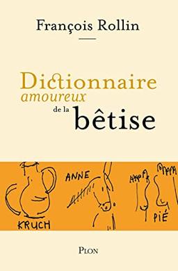 Dictionnaire amoureux de la bêtise