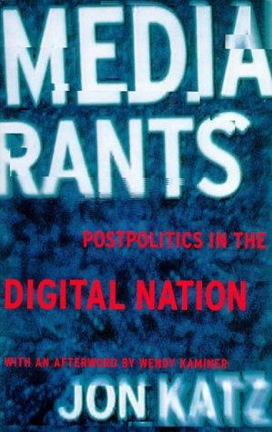 Media Rants: Postpolitics in the Digital Nation