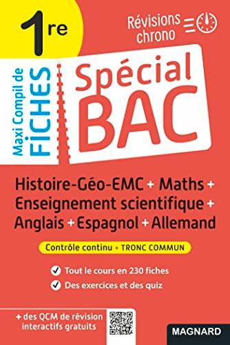 Maxi compil de fiches, contrôle continu, tronc commun 1re : histoire géo EMC + maths + enseignement scientifique + anglais + espagnol + allemand : révisions chrono