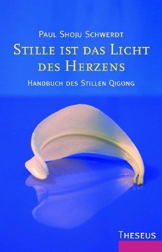 Stille ist das Licht des Herzens