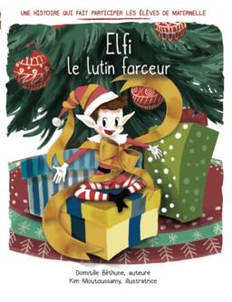 Elfi le lutin farceur (raconter et chanter pour des élèves de maternelle)